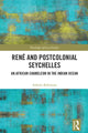 Book cover of: Rene and Postcolonial Seychelles. By: Ashton Robinson