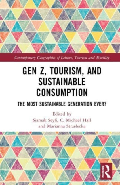 Book cover of: Gen Z, Tourism, and Sustainable Consumption. By: Siamak Seyfi
