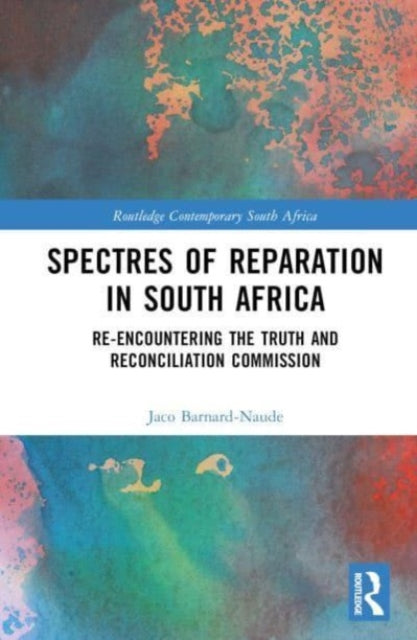 Book cover of: Spectres of Reparation in South Africa. By: Jaco Barnard