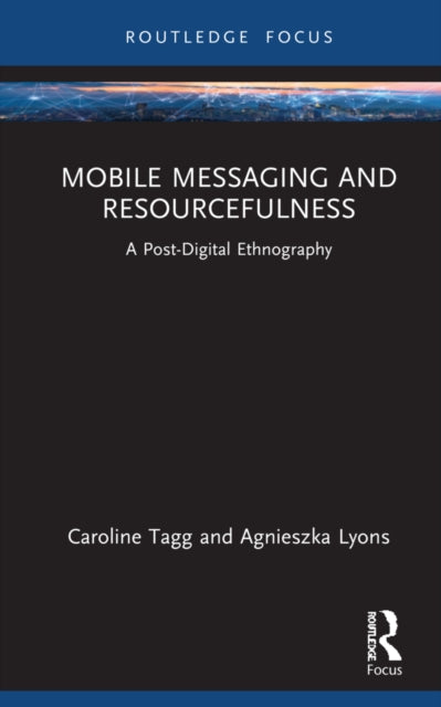 Book cover of: Mobile Messaging and Resourcefulness. By: Caroline Tagg