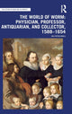 Book cover of: World of Worm: Physician, Professor, Antiquarian, and Collector, 1588-1654. By: Ole Peter Grell