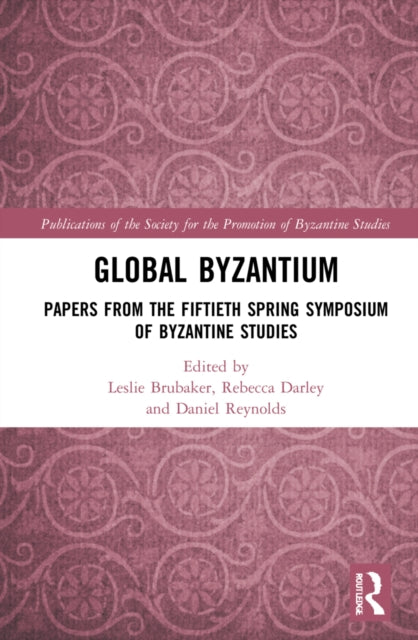 Book cover of: Global Byzantium. By: Leslie Brubaker