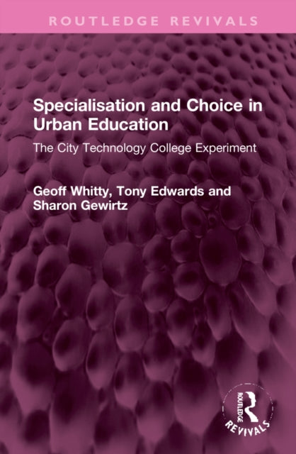 Book cover of: Specialisation and Choice in Urban Education. By: Geoff Whitty