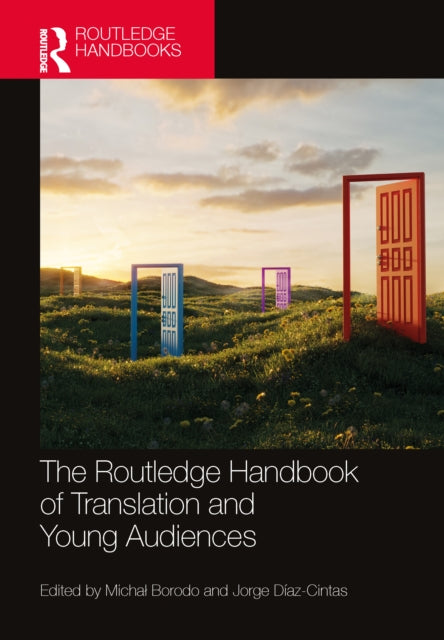 Book cover of: Routledge Handbook of Translation and Young Audiences. By: Michal Borodo