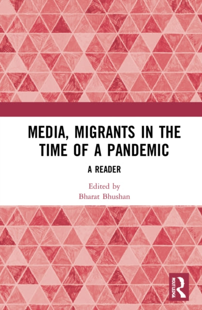 Book cover of: Media, Migrants and the Pandemic in India. By: Bharat Bhushan