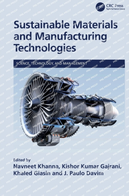 Book cover of: Sustainable Materials and Manufacturing Technologies. By: Navneet Khanna