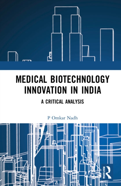 Book cover of: Medical Biotechnology Innovation in India. By: P. Omkar Nadh
