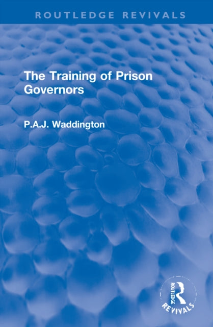 Book cover of: Training of Prison Governors. By: P. A. J. Waddington