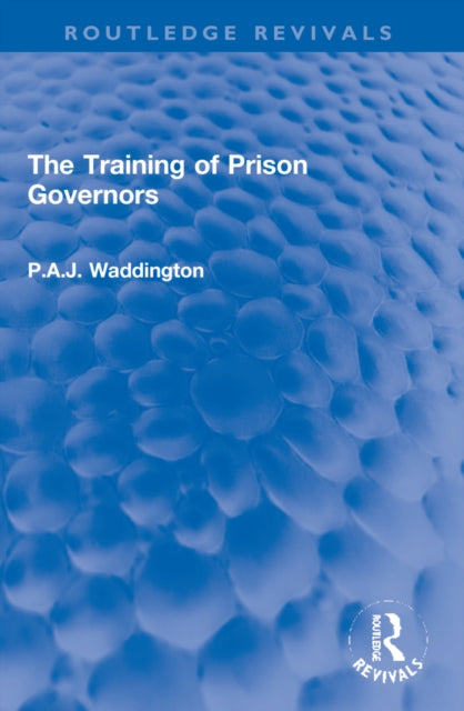 Book cover of: Training of Prison Governors. By: P. A. J. Waddington