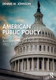 Book cover of: American Public Policy. By: Dennis W. Johnson