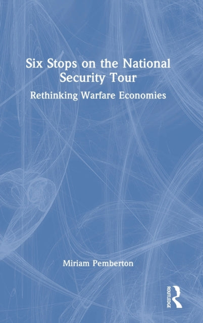 Book cover of: Six Stops on the National Security Tour. By: Miriam Pemberton