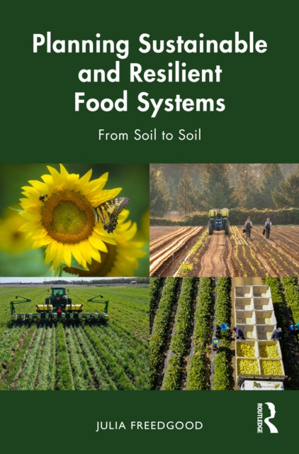 Book cover of: Planning Sustainable and Resilient Food Systems. By: Julia Freedgood