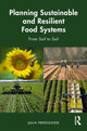 Book cover of: Planning Sustainable and Resilient Food Systems. By: Julia Freedgood