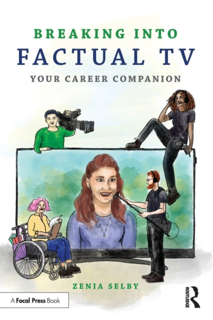 Book cover of: Breaking into Factual TV. By: Zenia Selby