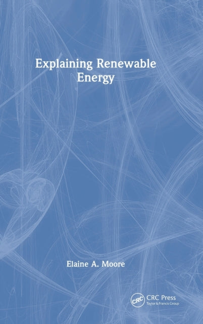Book cover of: Explaining Renewable Energy. By: Elaine A. Moore
