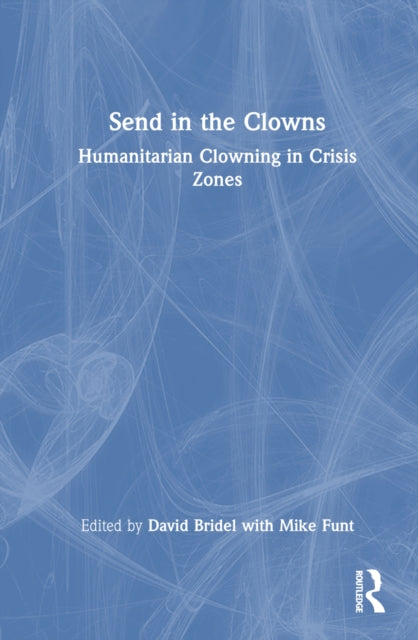Book cover of: Send in the Clowns. By: David Bridel