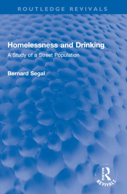 Book cover of: Homelessness and Drinking. By: Bernard Segal