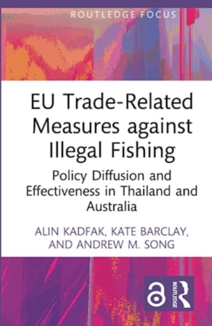 Book cover of: EU Trade-Related Measures against Illegal Fishing. By: Alin Kadfak