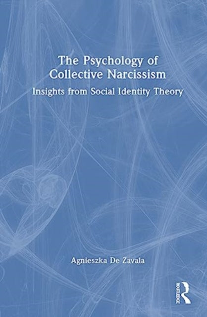 Book cover of: Psychology of Collective Narcissism. By: Agnieszka Golec