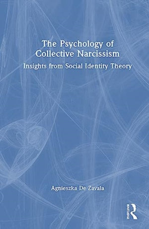 The Psychology of Collective Narcissism