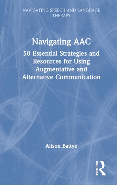 Book cover of: Navigating AAC. By: Alison Battye