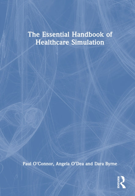 Book cover of: Essential Handbook of Healthcare Simulation