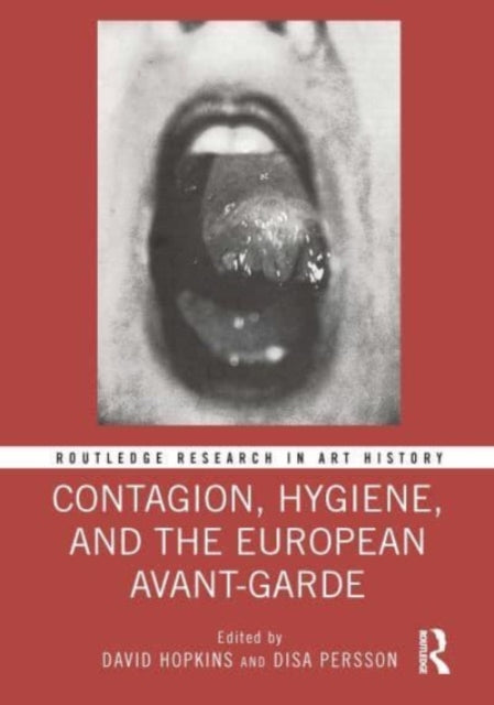 Book cover of: Contagion, Hygiene, and the European Avant-Garde. By: David Hopkins