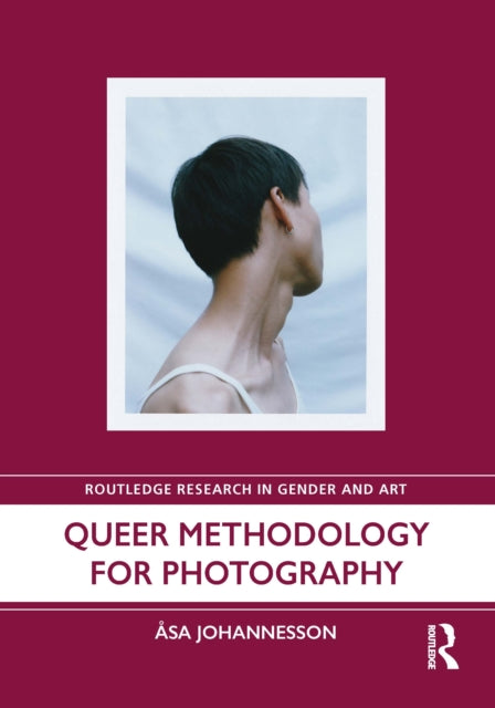 Book cover of: Queer Methodology for Photography. By: Åsa Johannesson