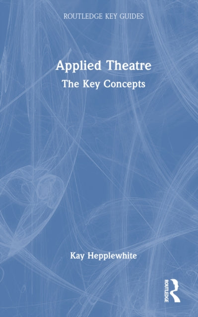 Book cover of: Applied Theatre. By: Kay Hepplewhite