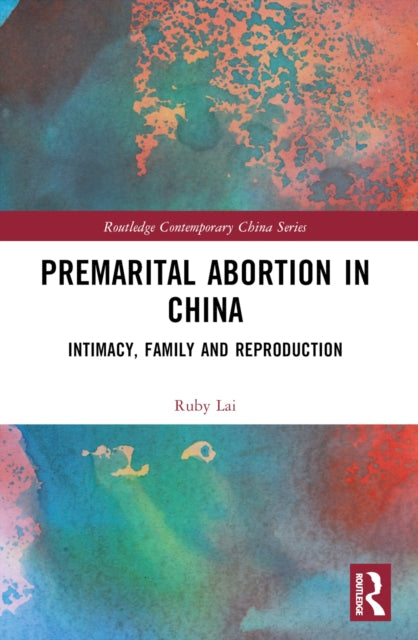 Book cover of: Premarital Abortion in China. By: Ruby Y. S. Lai