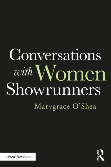 Book cover of: Conversations with Women Showrunners. By: Marygrace O'Shea