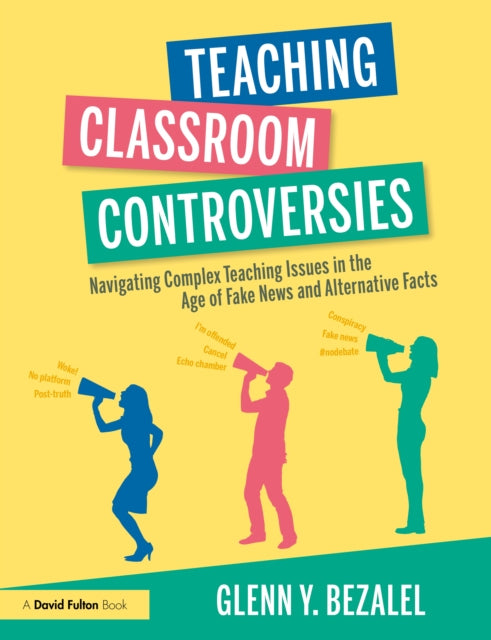 Book cover of: Teaching Classroom Controversies. By: Glenn Y. Bezalel