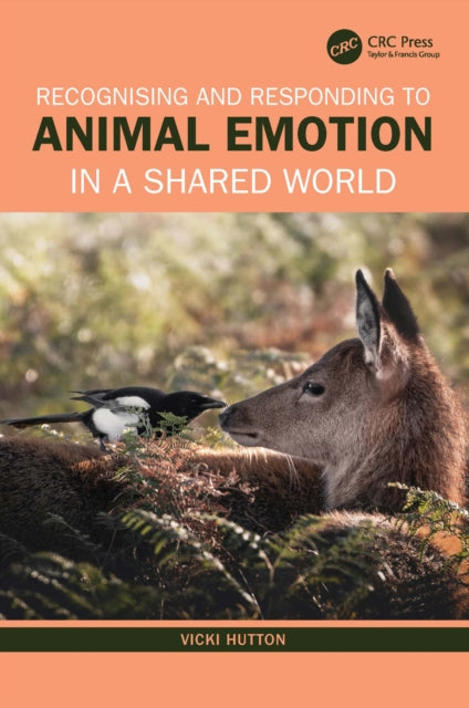 Book cover of: Recognising and Responding to Animal Emotion in a Shared World. By: Vicki Hutton