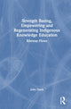 Book cover of: Strength Basing, Empowering and Regenerating Indigenous Knowledge Education. By: John Davis