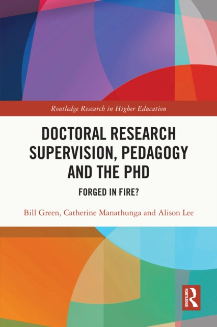 Book cover of: Doctoral Research Supervision, Pedagogy and the PhD. By: Bill Green