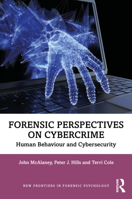 Book cover of: Forensic Perspectives on Cybercrime. By: John McAlaney