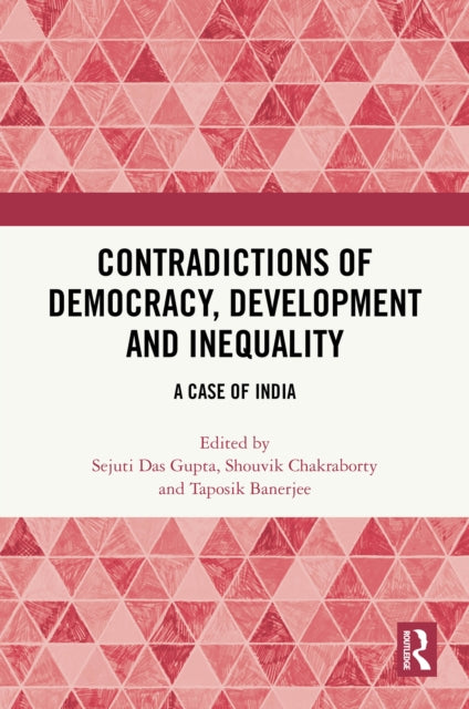 Book cover of: Contradictions of Democracy, Development and Inequality