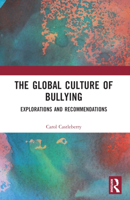 Book cover of: Global Culture of Bullying. By: Carol L. Castleberry