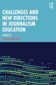 Book cover of: Challenges and New Directions in Journalism Education. By: Karen Fowler-Watt