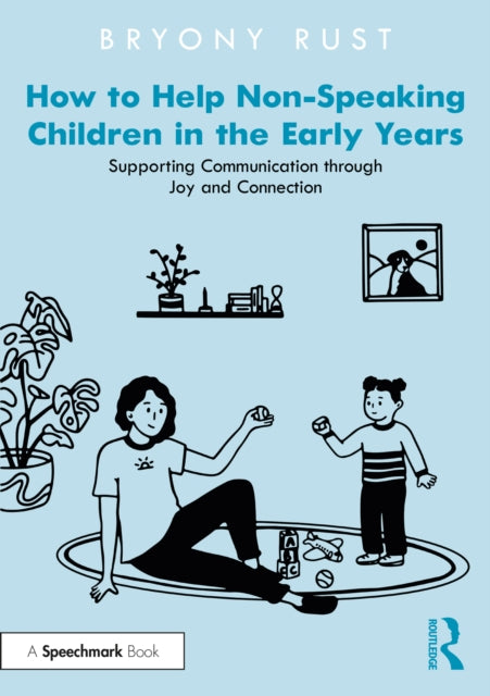 Book cover of: How to Help Non-Speaking Children in the Early Years. By: Bryony Rust