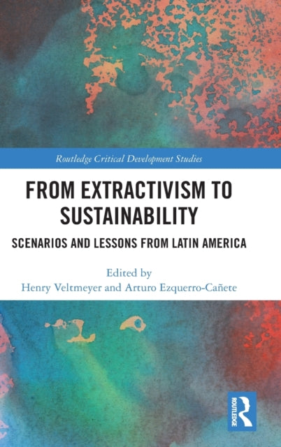 Book cover of: From Extractivism to Sustainability. By: Henry Veltmeyer