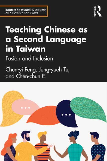 Book cover of: Teaching Chinese as a Second Language in Taiwan. By: Chun-Yi Peng
