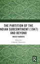 Book cover of: Partition of the Indian Subcontinent (1947) and Beyond. By: Chhanda Chatterjee