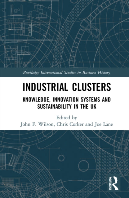 Book cover of: Industrial Clusters. By: Wilson, John F.