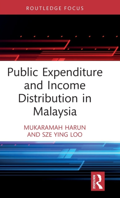 Book cover of: Public Expenditure and Income Distribution in Malaysia. By: Mukaramah Harun