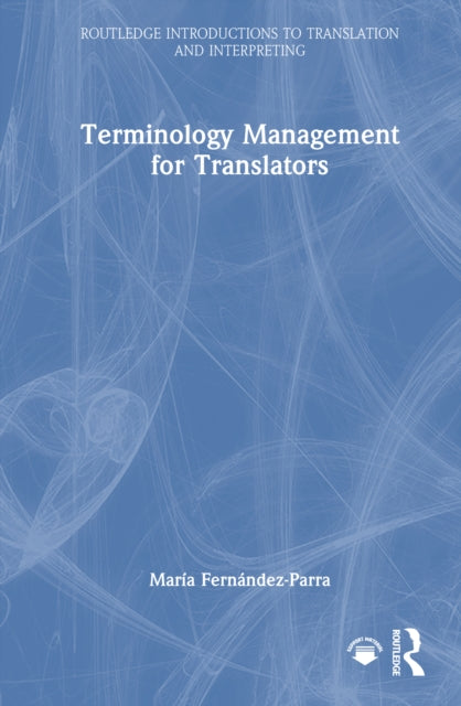 Book cover of: Terminology Management for Translators. By: María Fernández-Parra