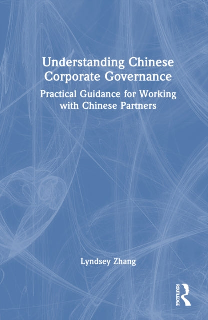 Book cover of: Understanding Chinese Corporate Governance. By: Lyndsey Zhang
