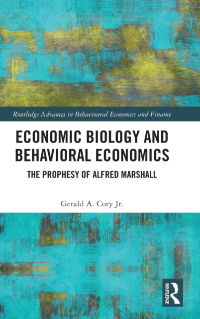 Book cover of: Economic Biology and Behavioral Economics. By: Gerald A. Cory Jr