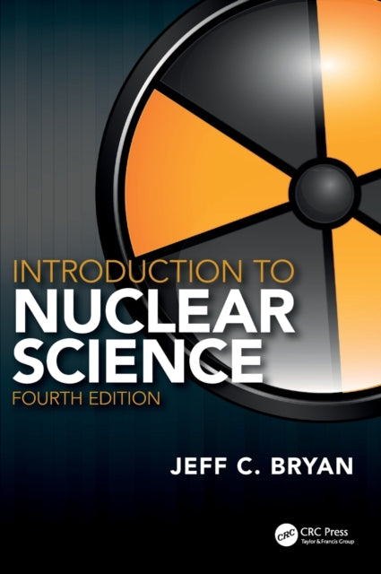 Book cover of: Introduction to Nuclear Science. By: Jeff C. Bryan