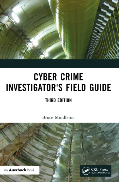 Book cover of: Cyber Crime Investigator's Field Guide. By: Bruce Middleton